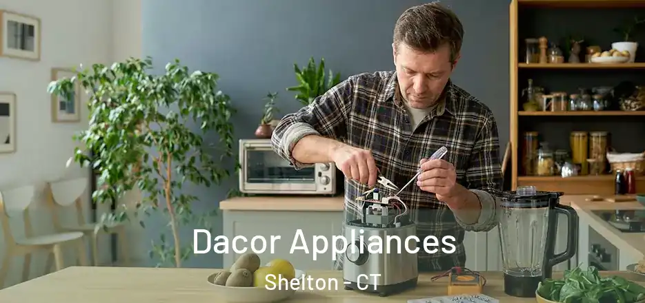  Dacor Appliances Shelton - CT