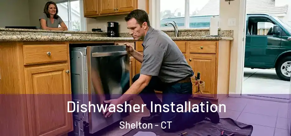 Dishwasher Installation Shelton - CT