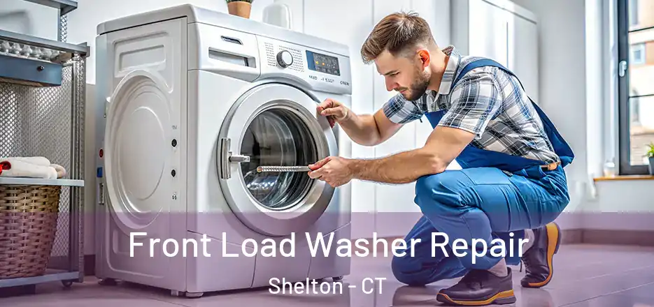  Front Load Washer Repair Shelton - CT