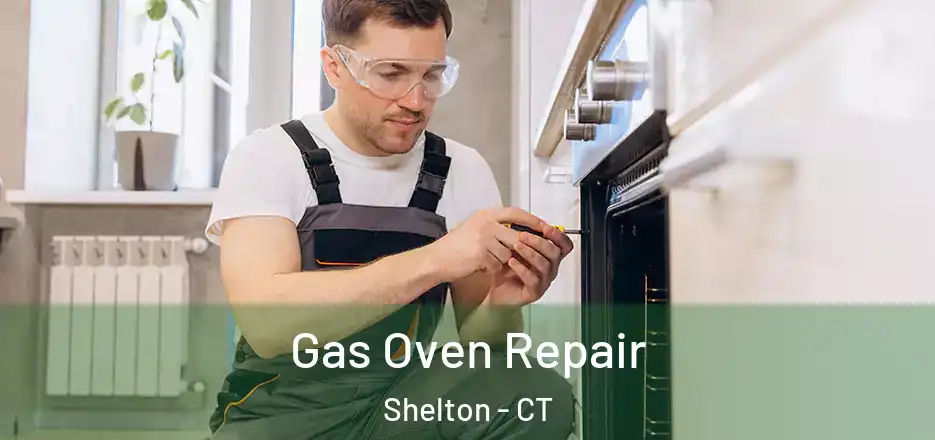Gas Oven Repair Shelton - CT