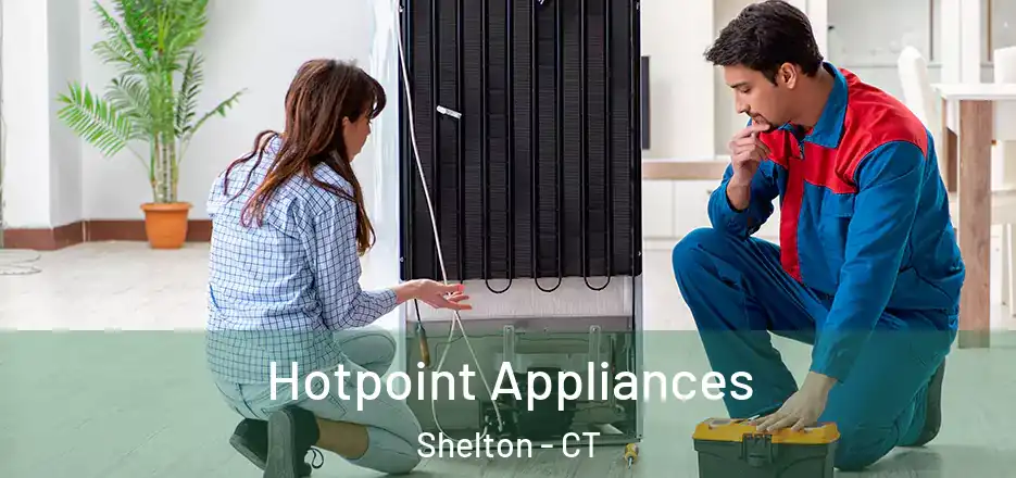  Hotpoint Appliances Shelton - CT