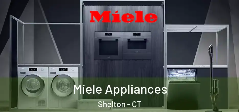  Miele Appliances Shelton - CT
