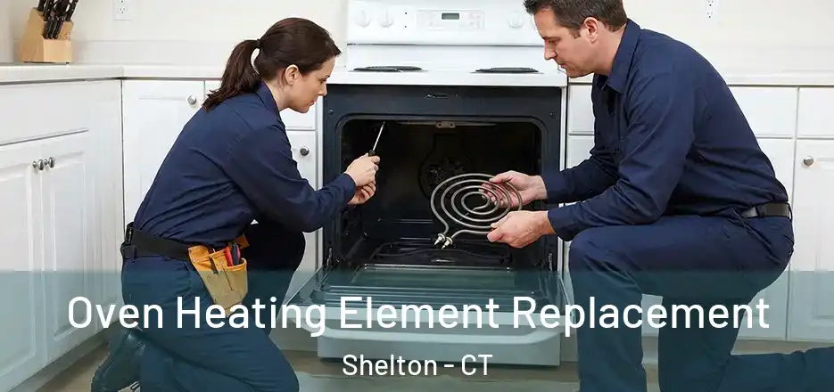 Oven Heating Element Replacement Shelton - CT