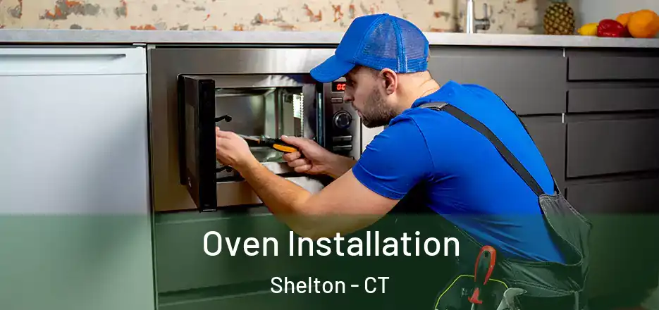 Oven Installation Shelton - CT