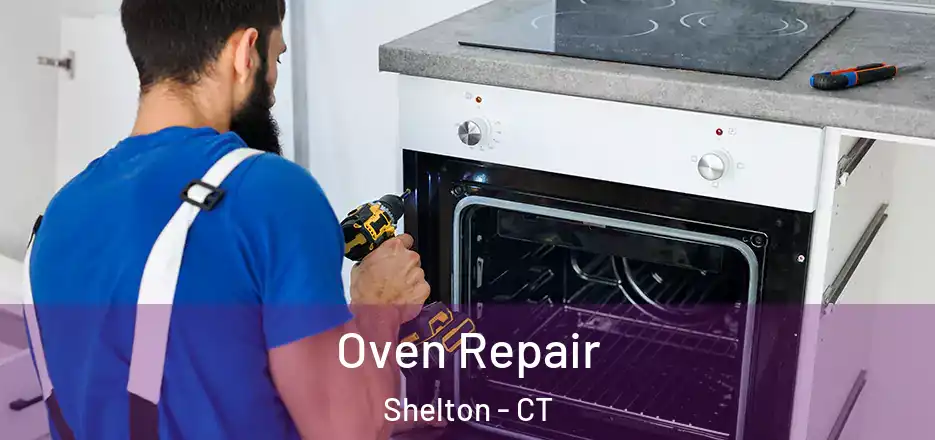 Oven Repair Shelton - CT