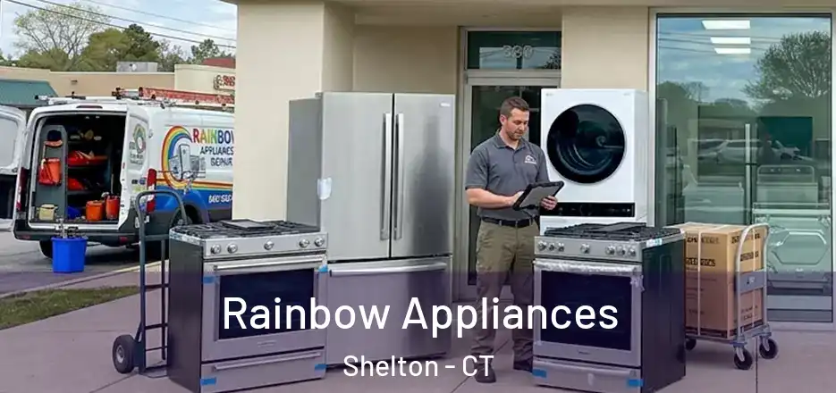  Rainbow Appliances Shelton - CT