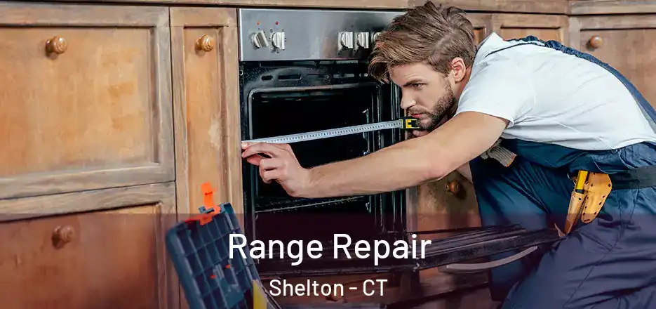 Range Repair Shelton - CT