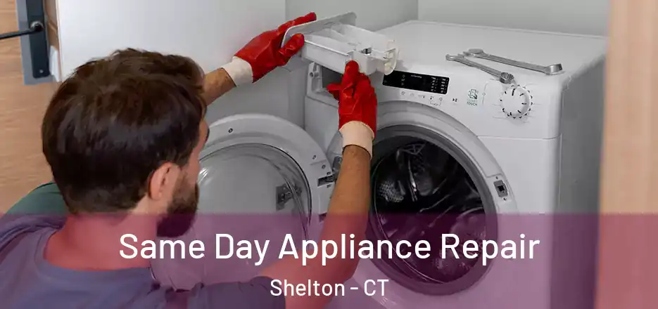  Same Day Appliance Repair Shelton - CT