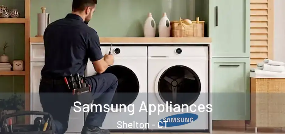 Samsung Appliances Shelton - CT