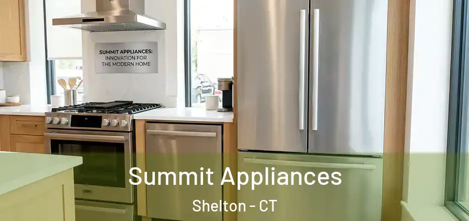  Summit Appliances Shelton - CT
