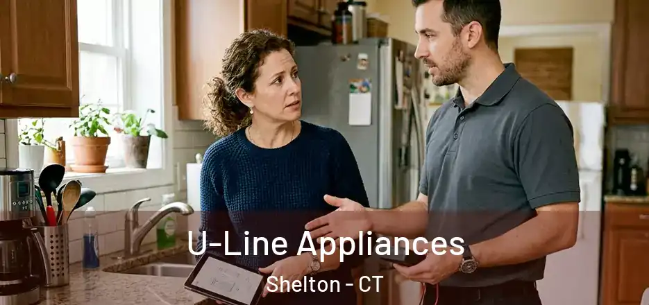 U-Line Appliances Shelton - CT